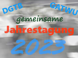 Gemeinsame Jahrestagung DGTB und GATWU 2023